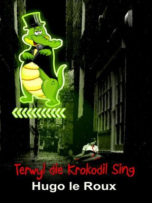 cover image of Terwyl die krokodil sing
